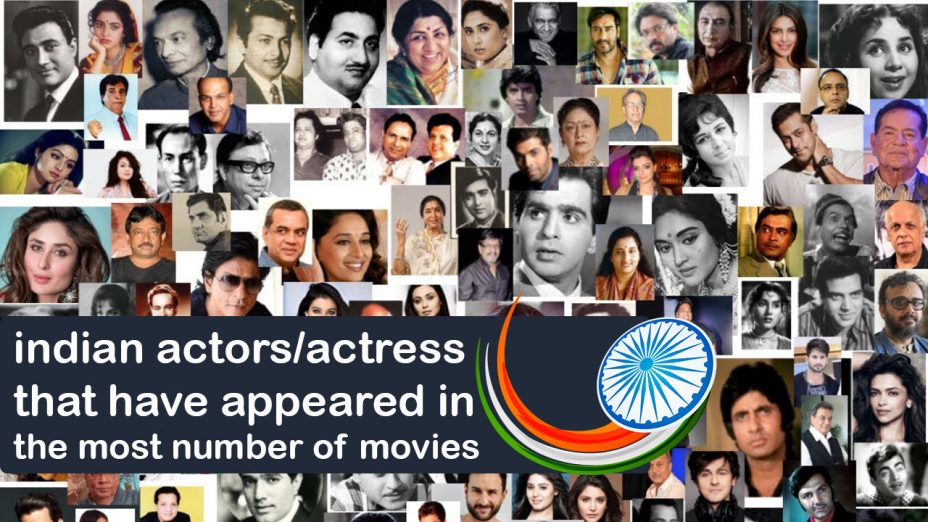 Top 10 Indian Actors/Actresses appeared in most movies